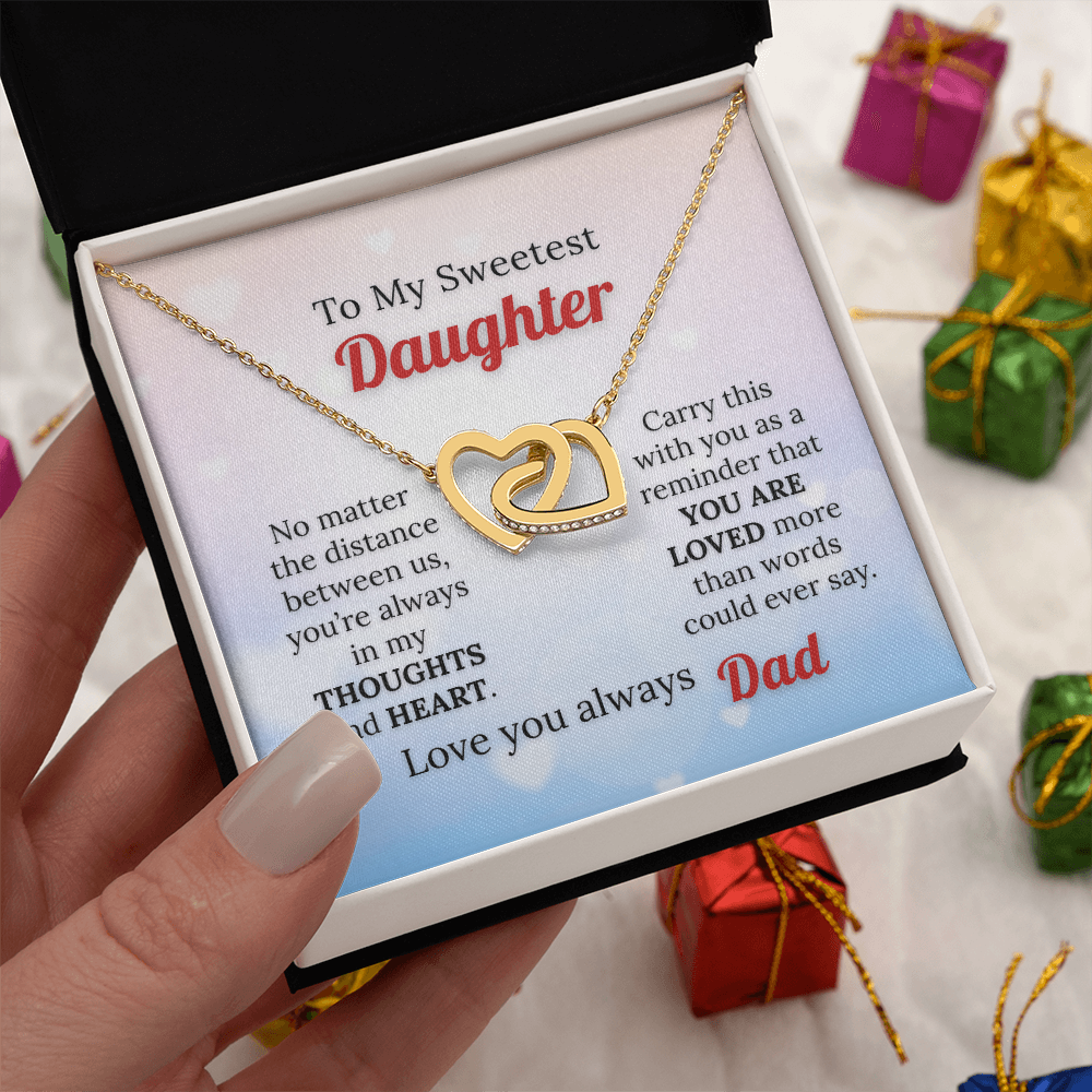 To my Sweetest Daughter - Love you Always, Dad