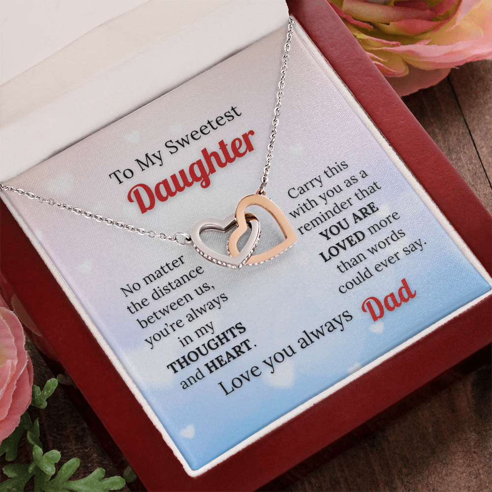 To my Sweetest Daughter - Love you Always, Dad