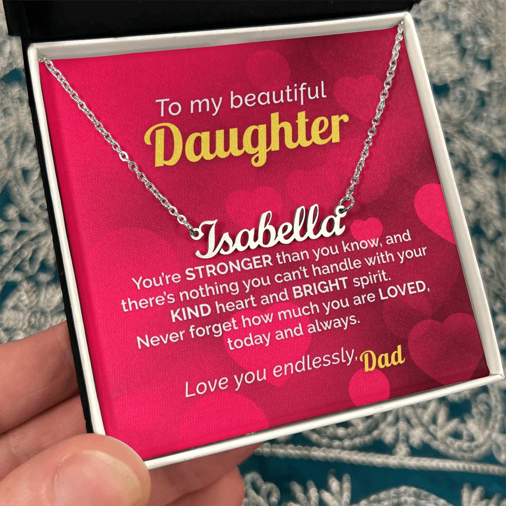 Personalized Name Necklace to my Strong and Loved Daughter from Dad