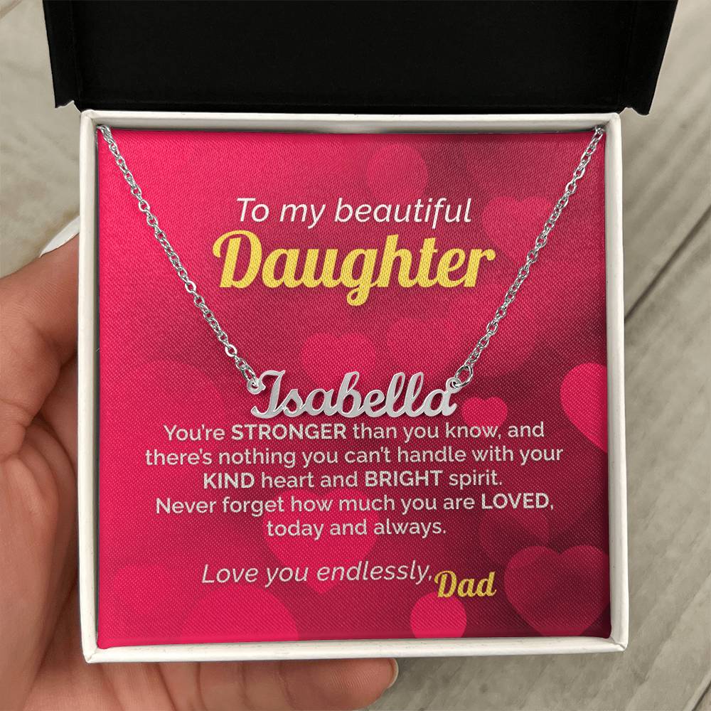 Personalized Name Necklace to my Strong and Loved Daughter from Dad
