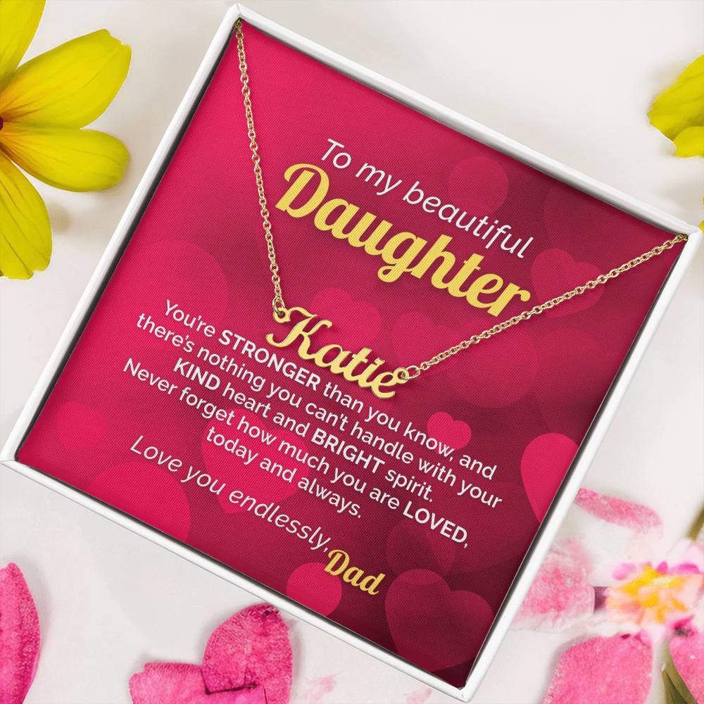 Personalized Name Necklace to my Strong and Loved Daughter from Dad