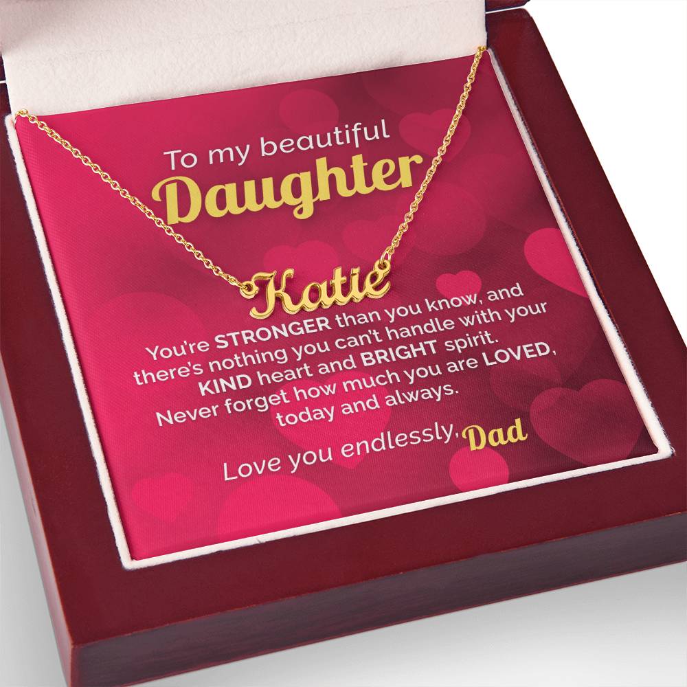 Personalized Name Necklace to my Strong and Loved Daughter from Dad