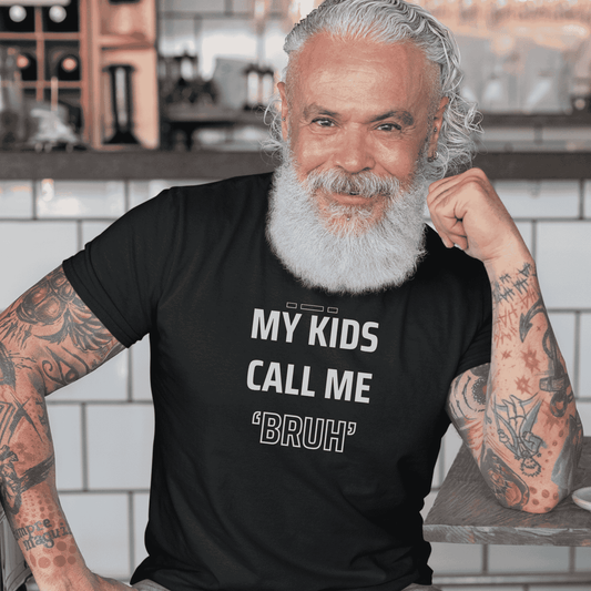 MY KIDS CALL ME "BRUH" - Cool Dad T-Shirt