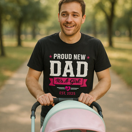 Proud New Dad Shirt – It’s a Girl!