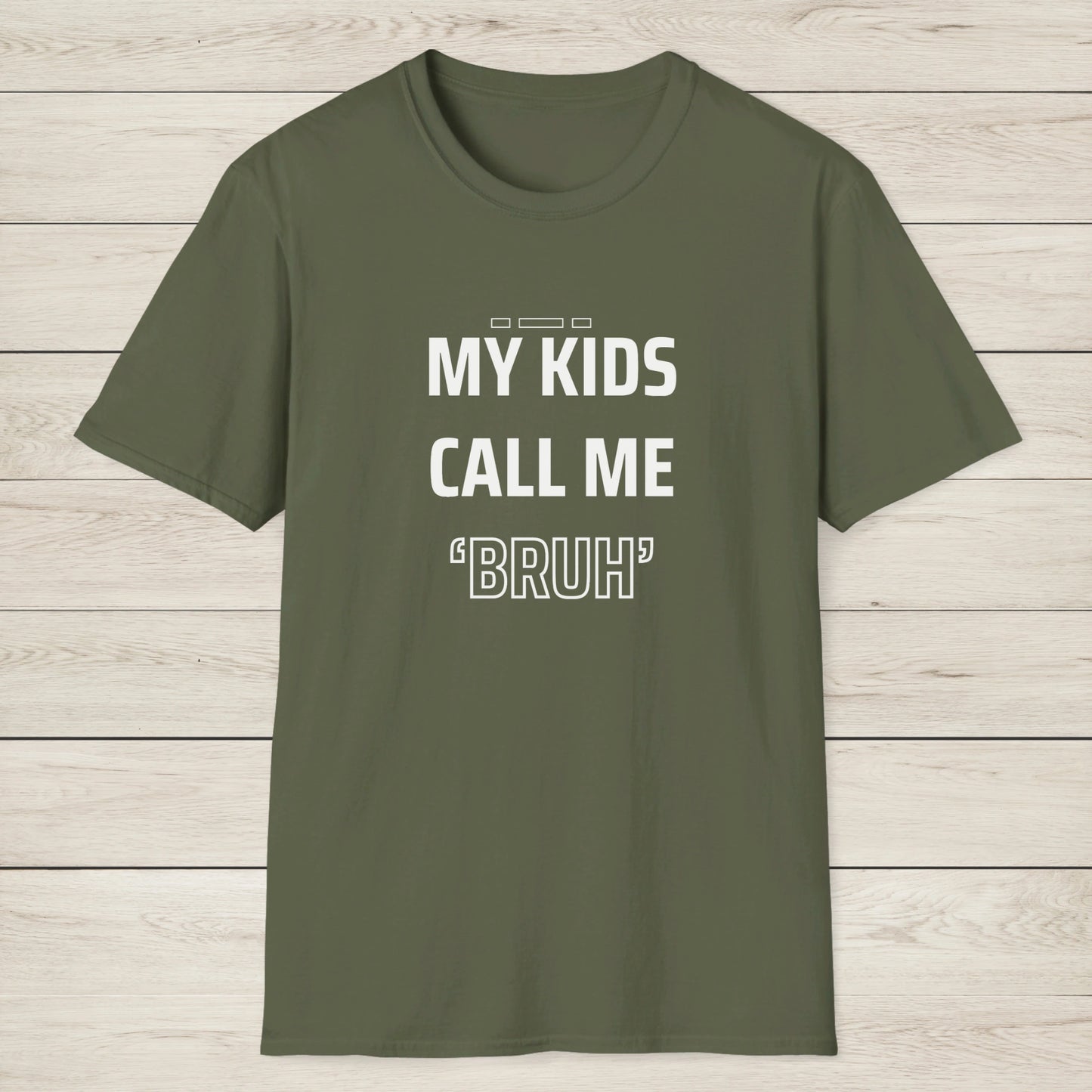 MY KIDS CALL ME "BRUH" - Cool Dad T-Shirt