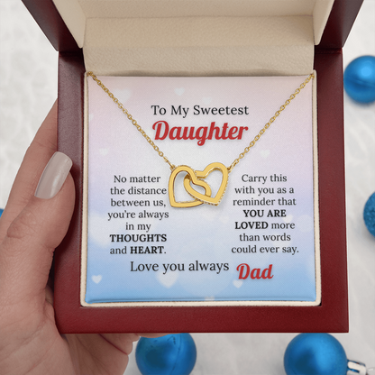 To my Sweetest Daughter - Love you Always, Dad