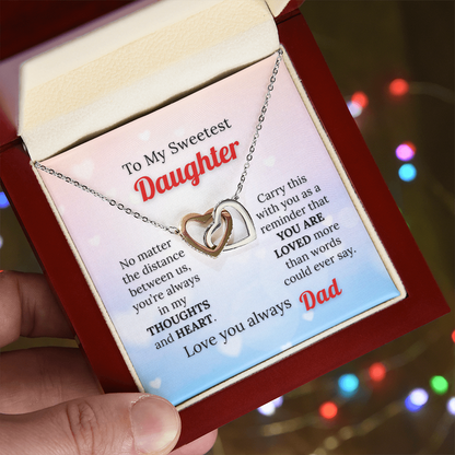 To my Sweetest Daughter - Love you Always, Dad