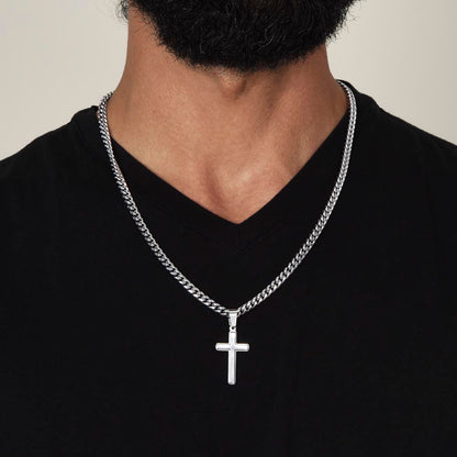 To my Son's New Beginning - Cuban Link Chain with Artisan Cross