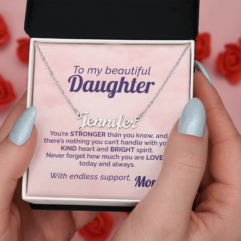 Mom's Daily Reminder to my Beautiful Daughter that She's Loved and Strong
