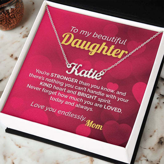Personalized Name Necklace to my Strong and Loved Daughter from Mom