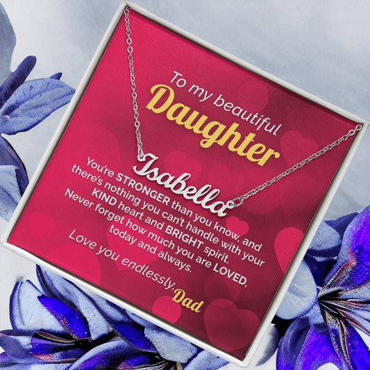 Personalized Name Necklace to my Strong and Loved Daughter from Dad