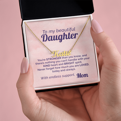 Mom's Daily Reminder to my Beautiful Daughter that She's Loved and Strong