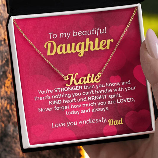 Personalized Name Necklace to my Strong and Loved Daughter from Dad