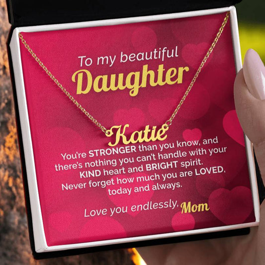 Personalized Name Necklace to my Strong and Loved Daughter from Mom
