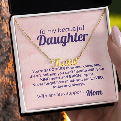 Mom's Daily Reminder to my Beautiful Daughter that She's Loved and Strong