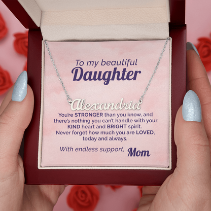 Mom's Daily Reminder to my Beautiful Daughter that She's Loved and Strong