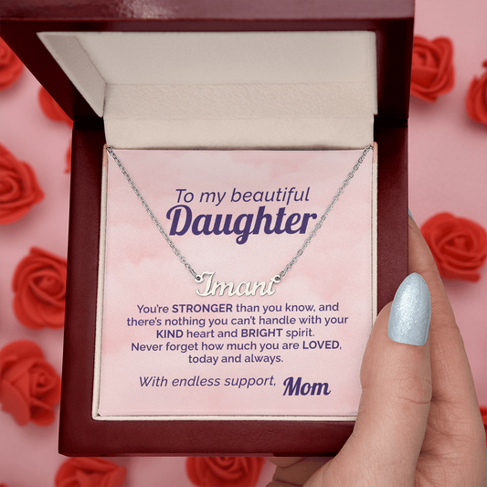 Mom's Daily Reminder to my Beautiful Daughter that She's Loved and Strong