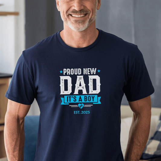 Proud New Dad Shirt – It’s a Boy! - Sentimental Gifting