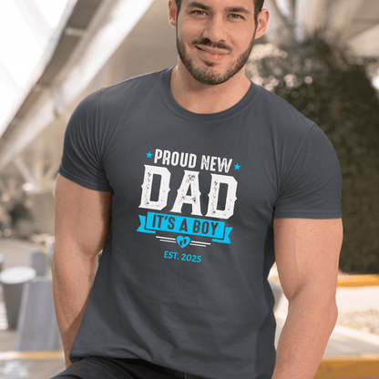 Proud New Dad Shirt – It’s a Boy! - Sentimental Gifting