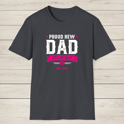 Proud New Dad Shirt – It’s a Girl! - Sentimental Gifting