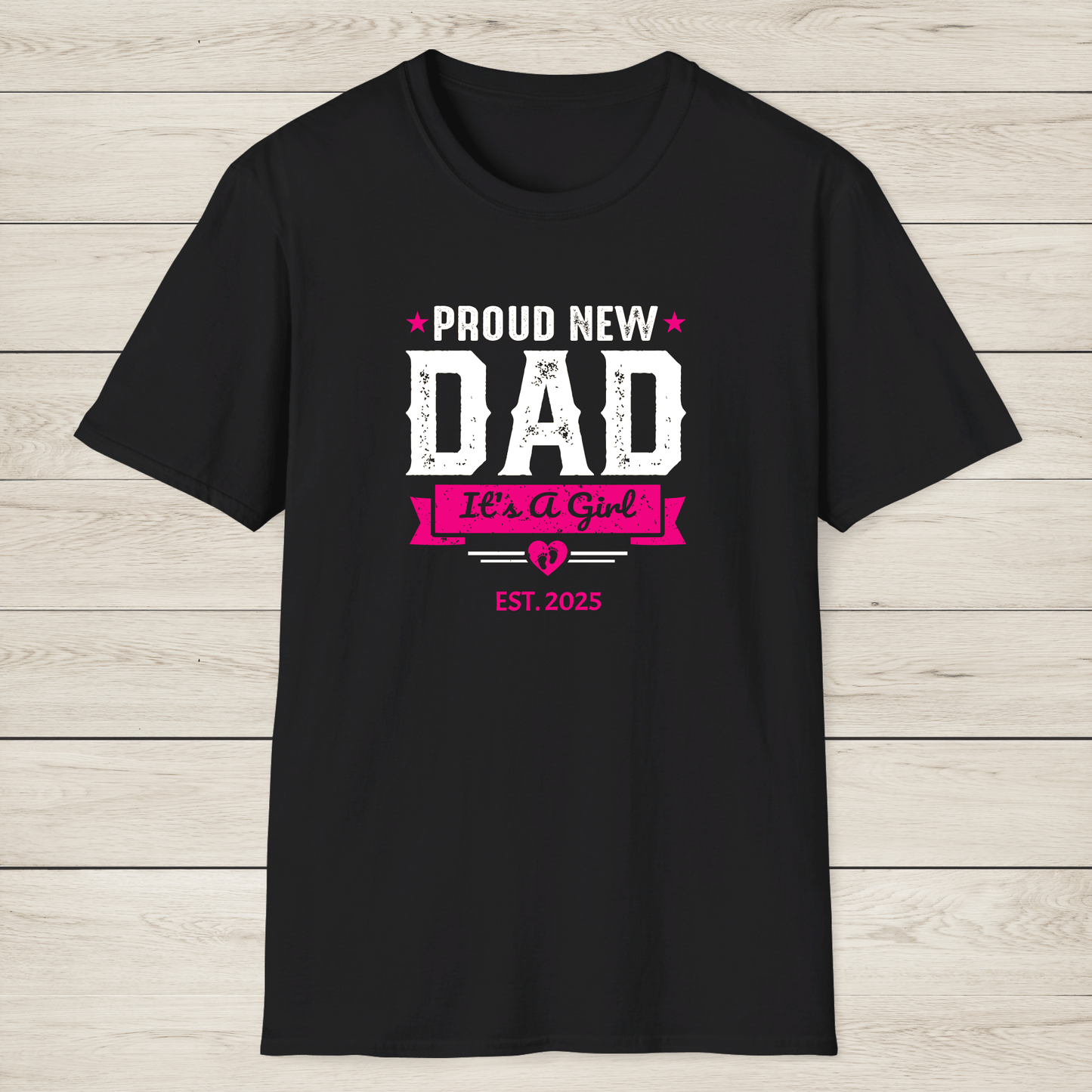 Proud New Dad Shirt – It’s a Girl! - Sentimental Gifting