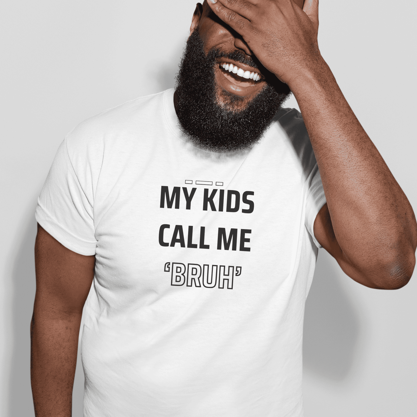 MY KIDS CALL ME "BRUH" - Cool Dad T-Shirt